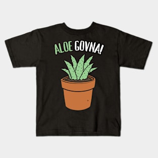 Aloe Govna Funny Succulent Pun Kids T-Shirt